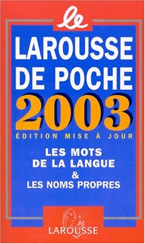 Larousse de poche 2003 : dictionnaire de la langue française et de la culture essentielle