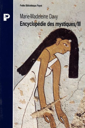 Encyclopédie des mystiques. Vol. 3. Egypte, Mésopotamie, Iran, hindouisme, bouddhisme indien