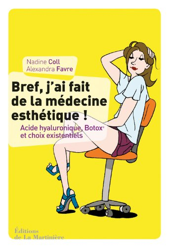 Bref, j'ai fait de la médecine esthétique : acide hyaluronique, Botox et choix existentiels