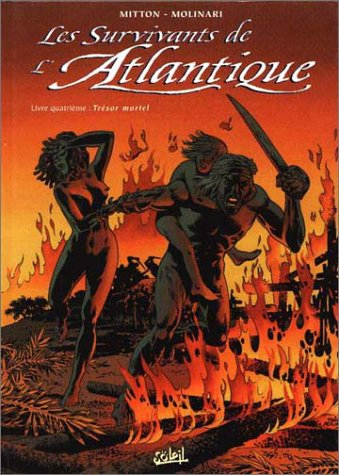 Les survivants de l'Atlantique. Vol. 4. Trésor mortel