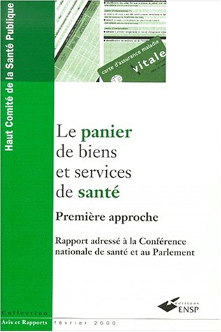 Le panier de biens et services de santé. Vol. 1. Première approche : rapport adressé à la Conférence