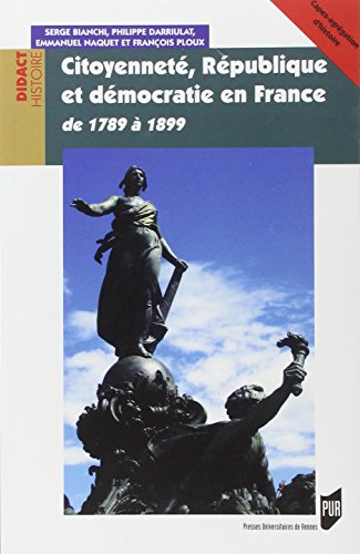 Citoyenneté, République et démocratie en France : de 1789 à 1899