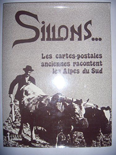 Sillons : les cartes postales anciennes racontent les Alpes du Sud