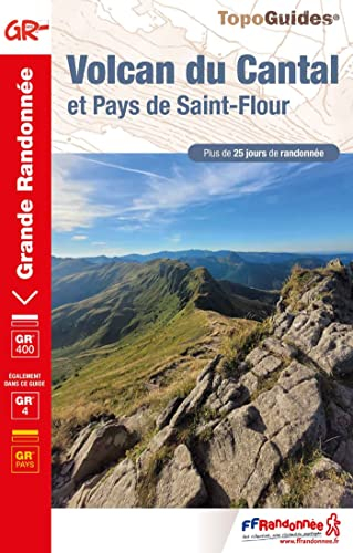 Volcan du Cantal et pays de Saint-Flour : GR 400, GR 4, GR pays : plus de 25 jours de randonnée