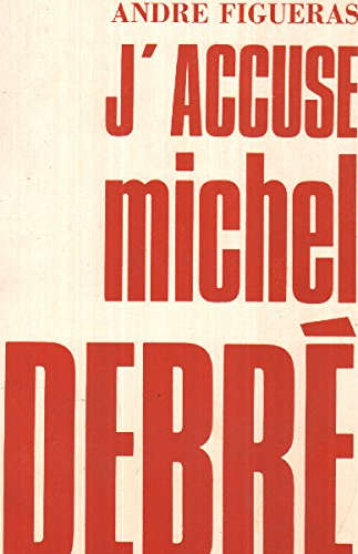 j'accuse michel debre