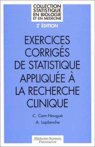 Exercices corrigés de statistique appliquée à la recherche clinique