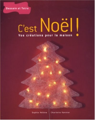 C'est Noël ! : vos créations pour la maison