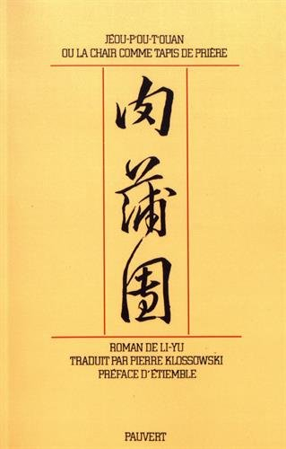 Jeou-p′ou-t′ouan ou La chair comme tapis de prière