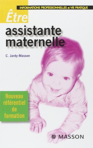 Etre assistante maternelle : informations professionnelles et vie pratique