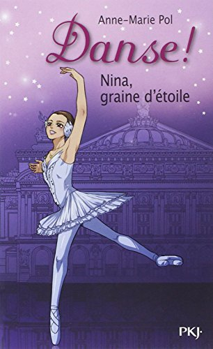 Danse !. Vol. 1. Nina, graine d'étoile