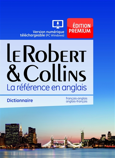 Le Robert & Collins : dictionnaire français-anglais, anglais-français : édition premium avec version