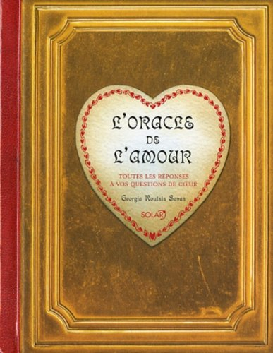 L'oracle de l'amour : toutes les réponses à vos questions de coeur