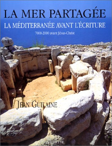 La mer partagée : la Méditerranée avant l'écriture, 7000-2000 avant Jésus-Christ
