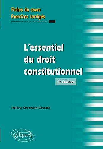 L'essentiel du droit constitutionnel : fiches de cours et exercices corrigés