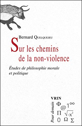 Sur le chemin de la non-violence : études de philosophie morale et politique