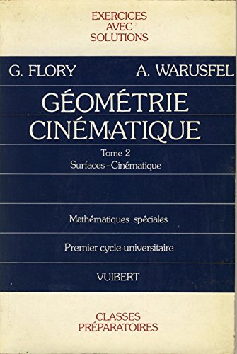 Exercices de géométrie. Vol. 2. Surfaces, cinématique