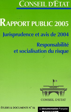Rapport public 2005 : jurisprudence et avis de 2004 : responsabilité et socialisation du risque