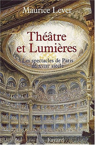 Théâtres et lumières : les spectacles à Paris au XVIIIe siècle