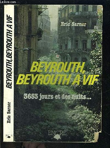 Beyrouth, Beyrouth à vif : 3653 jours et des nuits