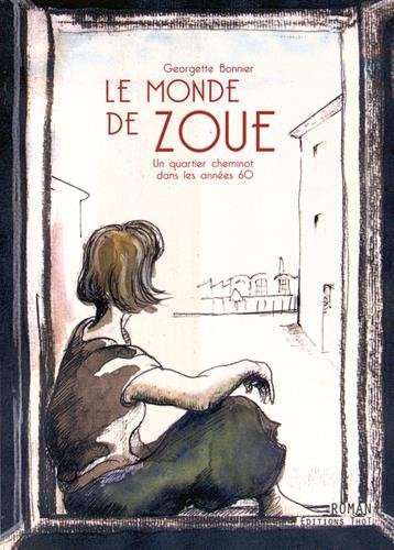 Le monde de Zoue : un quartier cheminot dans les années 1960