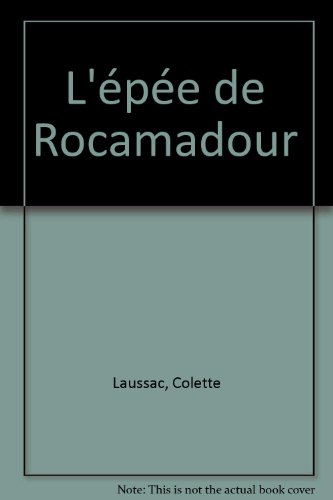 L'épée de Rocamadour et autres histoires mystérieuses de Midi-Pyrénées