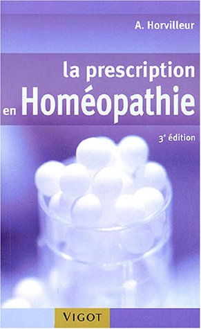 La prescription en homéopathie : répertoire, matière médicale