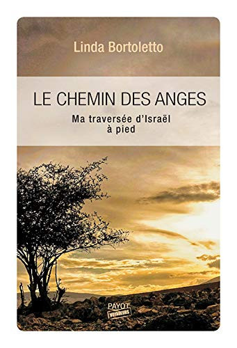 Le chemin des anges : ma traversée d'Israël à pied