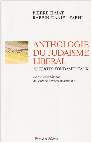 Anthologie du judaïsme libéral : 70 textes fondamentaux