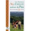 Les sentiers d'Emilie dans les Pyrénées-Atlantiques. Vol. 3. Autour de Pau