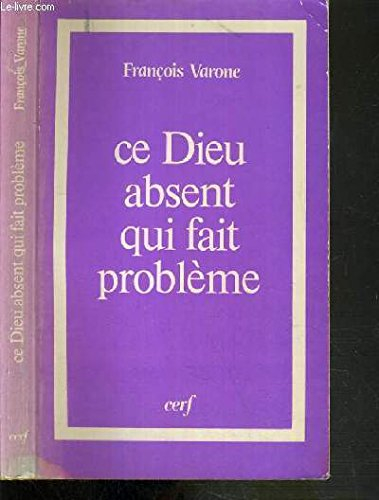 ce dieu absent qui fait problème : religion, athéisme et foi, trois regards sur le mystère