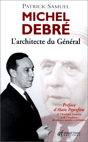 michel debré, l'architecte du général