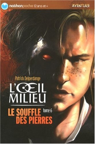 L'oeil du milieu. Vol. 6. Le souffle des pierres