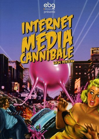 Internet média cannibale