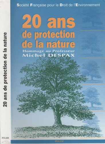 20 ans de protection de la nature : hommage en l'honneur du professeur Michel Despax