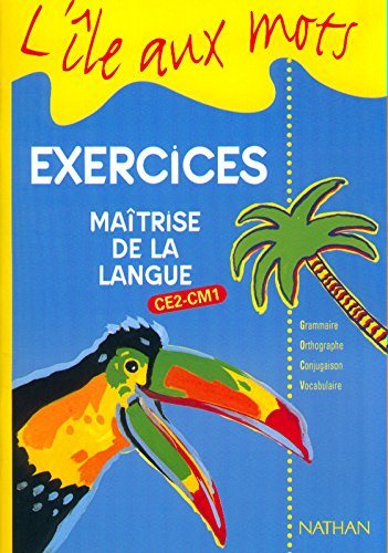 Maîtrise de la langue : cahier d'exercices 1 CE2-CM1