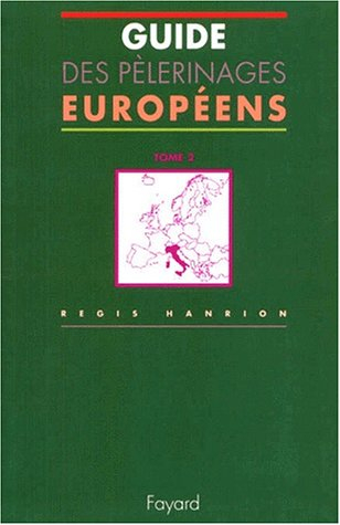 Guide des pèlerinages en Europe. Vol. 2. L'Italie