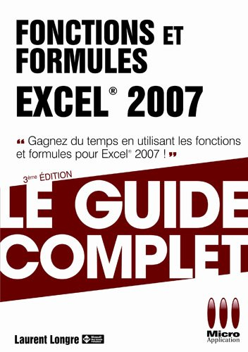 Fonctions et formules Excel 2007 : gagnez du temps en utilisant les fonctions et formules pour Excel