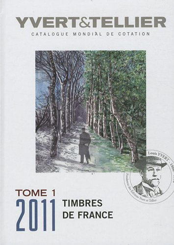 Catalogue Yvert et Tellier de timbres-poste. Vol. 1. France : émissions générales des colonies, 2011