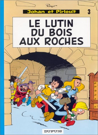 Johan et Pirlouit. Vol. 3. Le lutin du bois aux roches