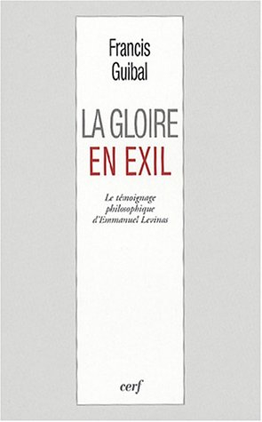 La gloire en exil : le témoignage philosophique d'Emmanuel Levinas