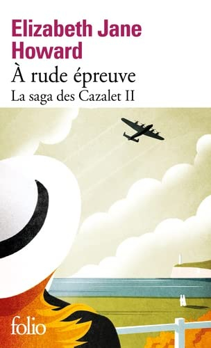 La saga des Cazalet. Vol. 2. A rude épreuve