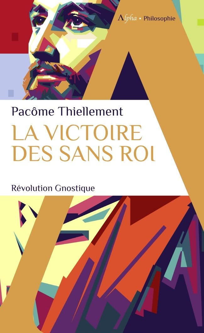 La victoire des sans roi : révolution gnostique