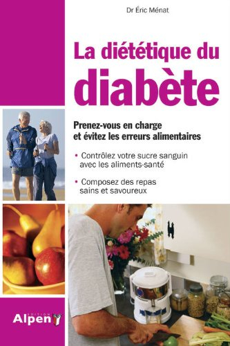 La diététique du diabète : prenez-vous en charge et évitez les erreurs alimentaires