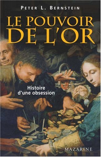 Le pouvoir de l'or : histoire d'une obsession