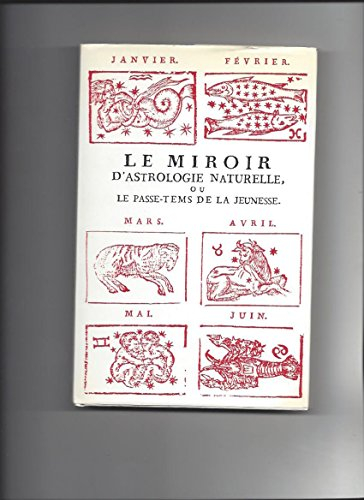 le miroir d'astrologie ou le passe-tems de la jeunesse ...