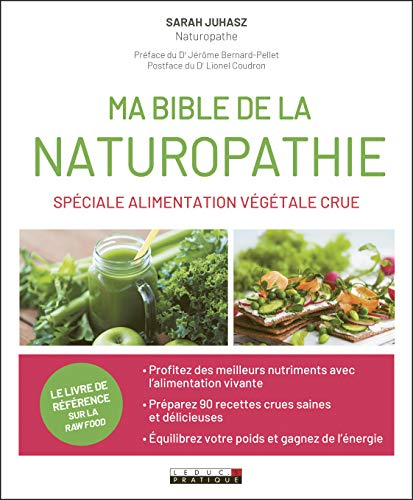 Ma bible de la naturopathie : spéciale alimentation végétale crue