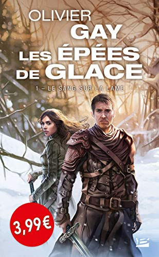 Les épées de glace. Vol. 1. Le sang sur la lame