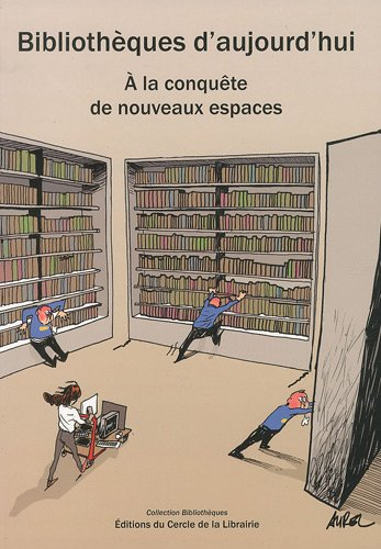 Bibliothèques d'aujourd'hui : à la conquête de nouveaux espaces