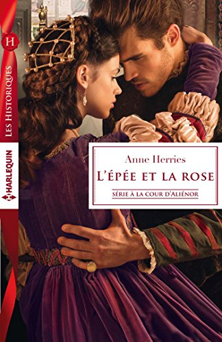 L'épée et la rose : à la cour d'Aliénor