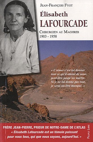 L'itinéraire spirituel d'Elisabeth Lafourcade : chirurgien au Maghreb : 1903-1958